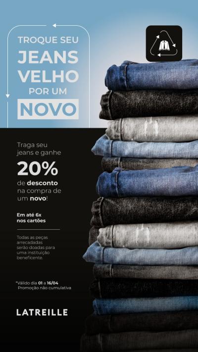 Promoção Troque seu Jeans Velho por um Novo na Latreille Laranjeiras 