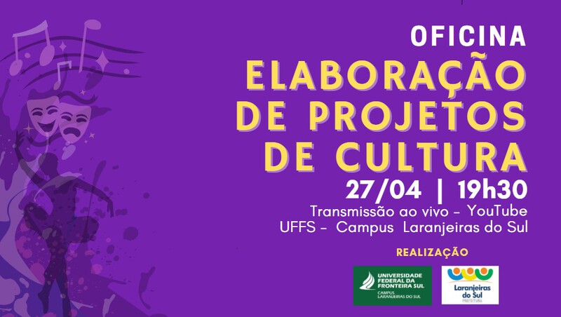 UFFS Campus Laranjeiras do Sul ofertará oficina sobre elaboração de projetos de cultura