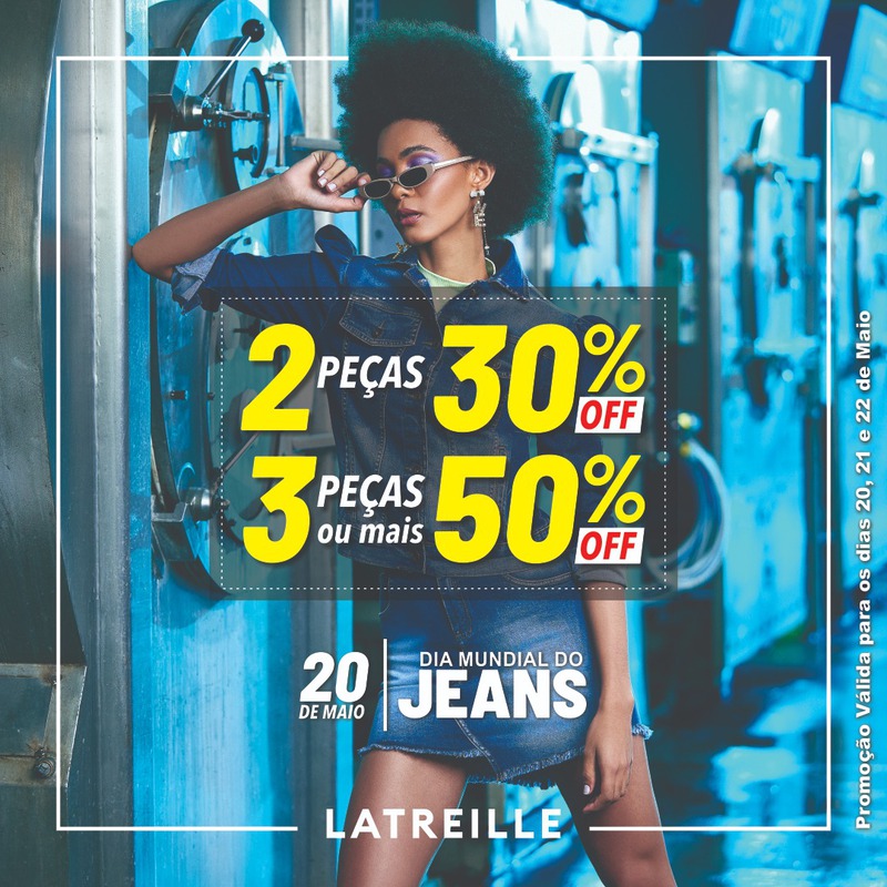 Termina neste sábado (22) a Promoção Dia Mundial do Jeans na Loja Latreille