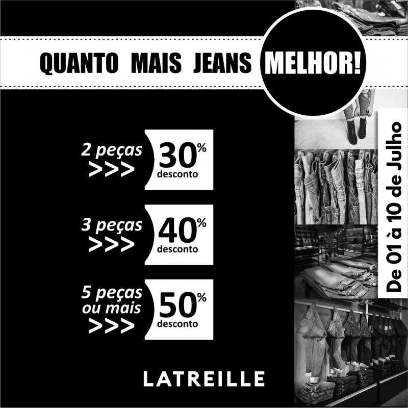 Começa nesta quinta feira (1º) a promoção Quanto mais Jeans Melhor na Latreille Laranjeiras