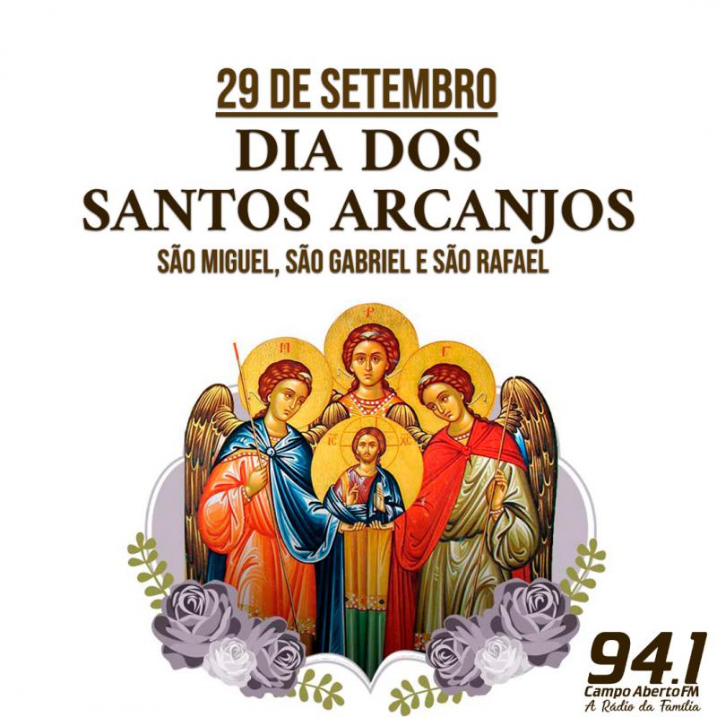 O Dia dos Santos Arcanjos Miguel, Rafael e Gabriel comemora-se 29 de setembro