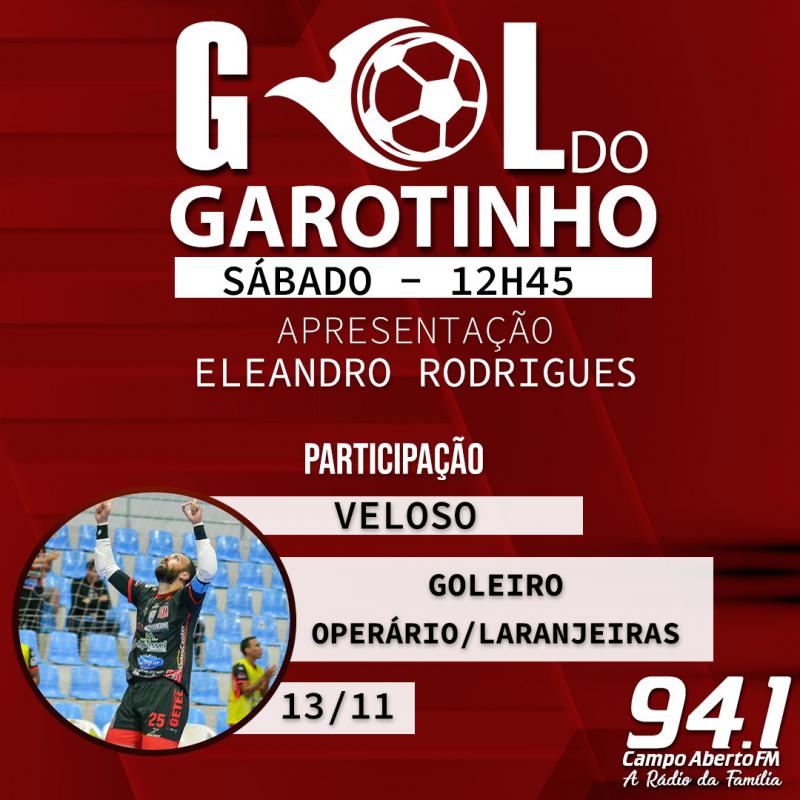 Goleiro Veloso do Operário Laranjeiras será o homenageado no Gol do Garotinho