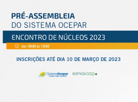 PRÉ-ASSEMBLEIAS: Realização das reuniões de prestação de contas do Sistema Ocepar se aproxima; eventos ocorrem de 14 a 17 de março