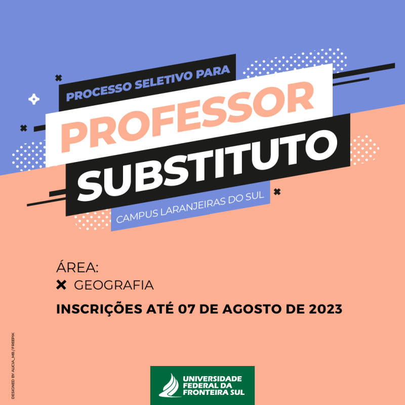 UFFS abre processo seletivo para contratação de professor substituto de Geografia para atuação no Campus Laranjeiras do Sul