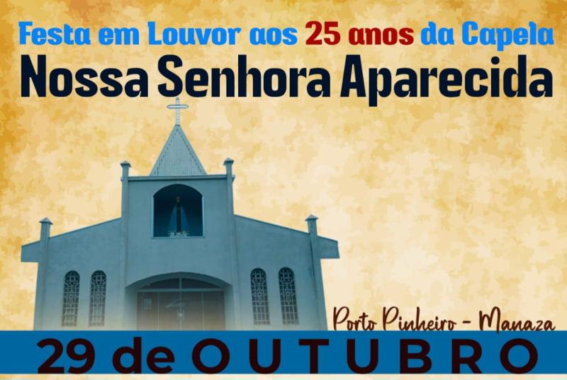Comunidade do Porto Pinheiro do Porto Barreiro realiza a Festa dos 25 anos da Capela Nossa Senhora Aparecida