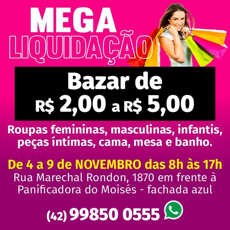 Começa nesta segunda-feira (4) a Mega Liquidação BAZAR em Laranjeiras do Sul