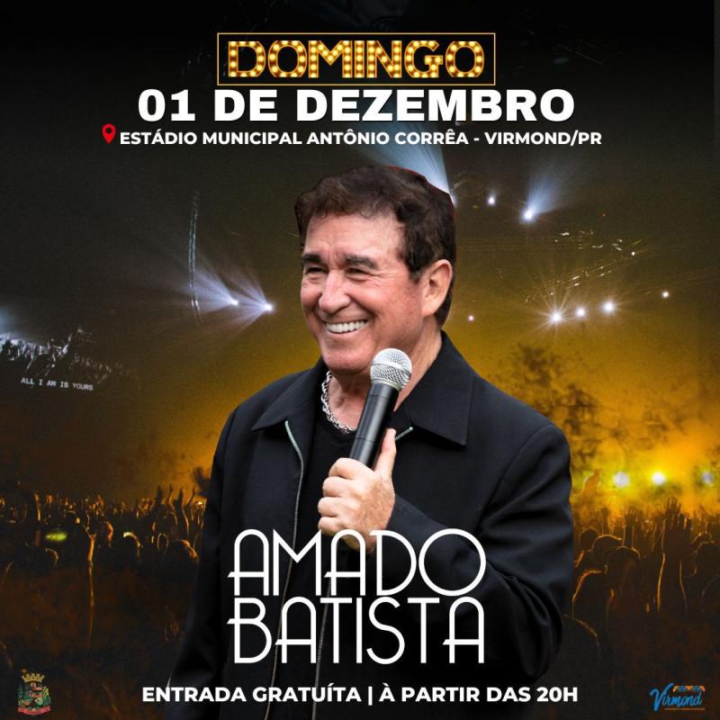 Show Nacional de Amado Batista Marca o Presente de Final de Ano para os Virmondenses