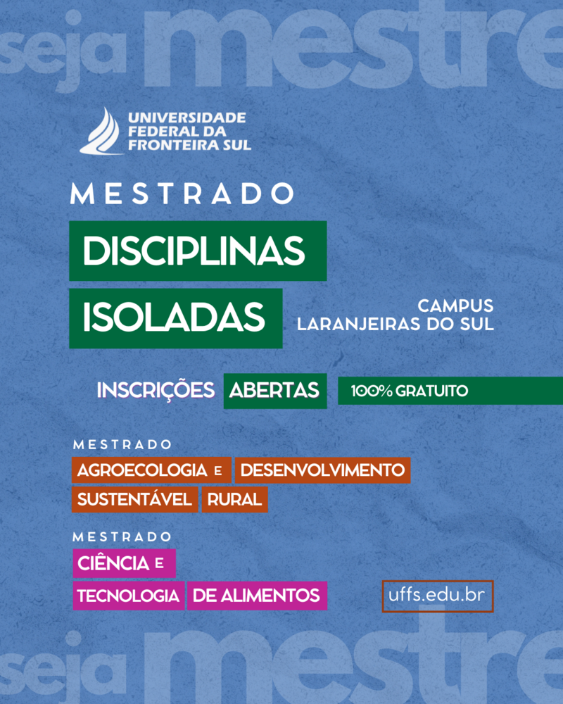 Mestrados da UFFS Campus Laranjeiras do Sul publicam edital para seleção de alunos em disciplinas isoladas para ingresso em 2025.2